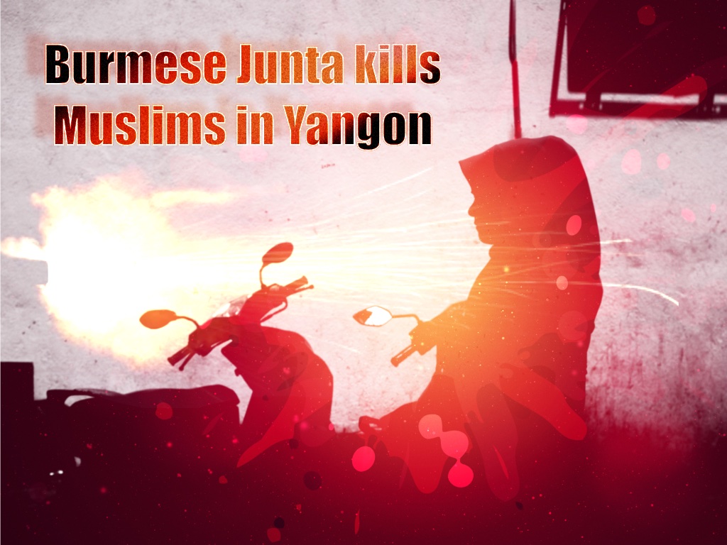 Burmese Junta kills Muslims in Yangon and Arson Attacks Mosque in Sagaing